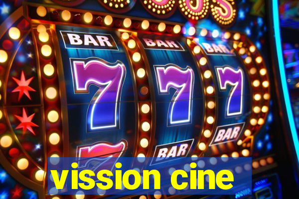 vission cine